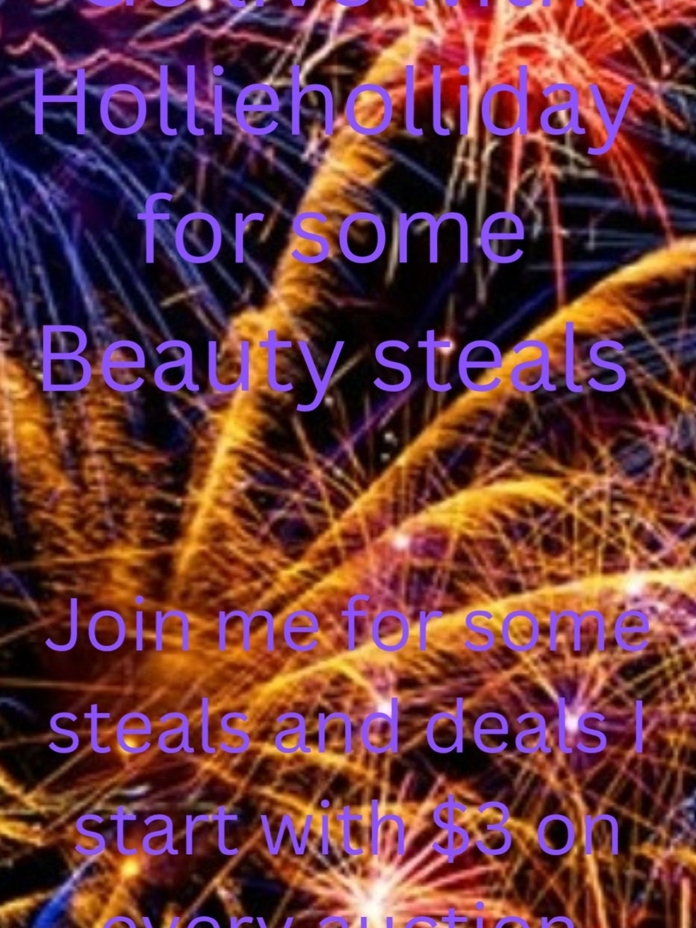 I sell beauty and skincare. Join my lives and steal some goodies